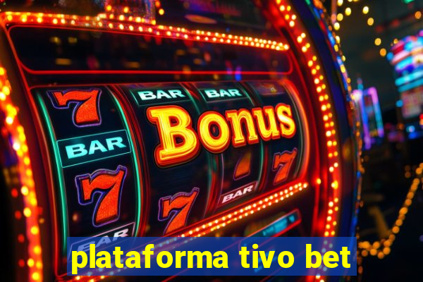 plataforma tivo bet