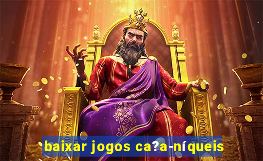 baixar jogos ca?a-níqueis