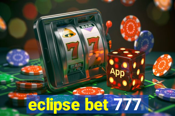 eclipse bet 777