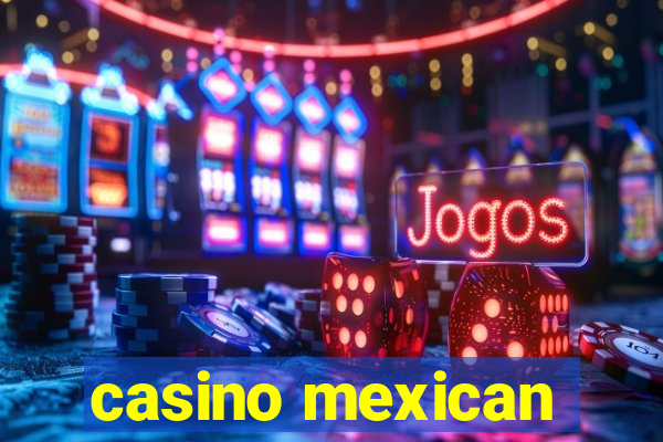 casino mexican