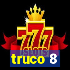 truco 8