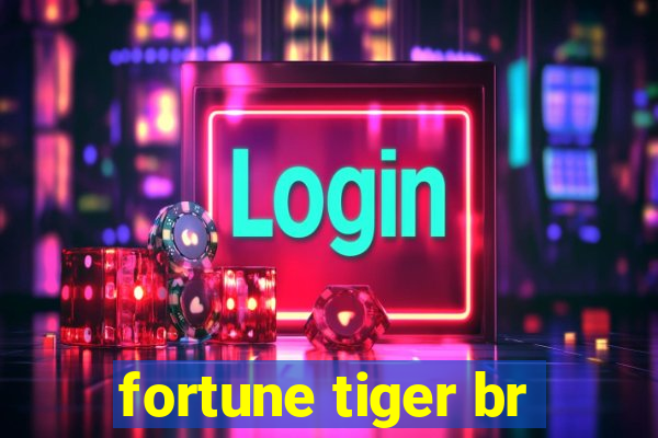 fortune tiger br