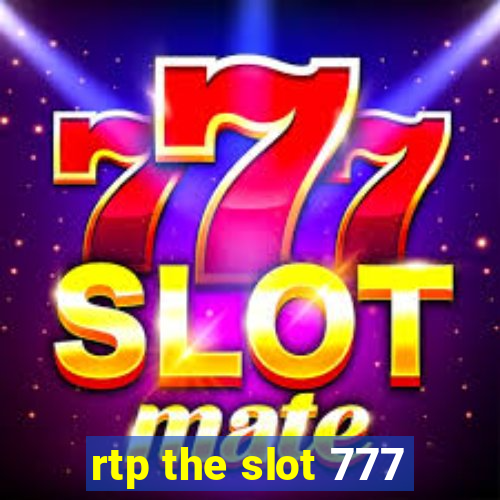 rtp the slot 777