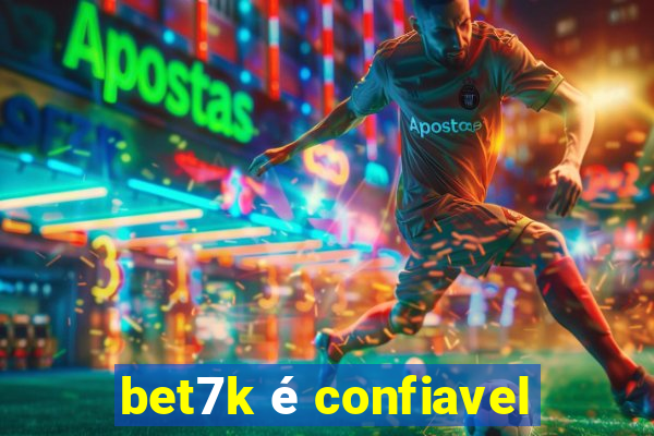 bet7k é confiavel