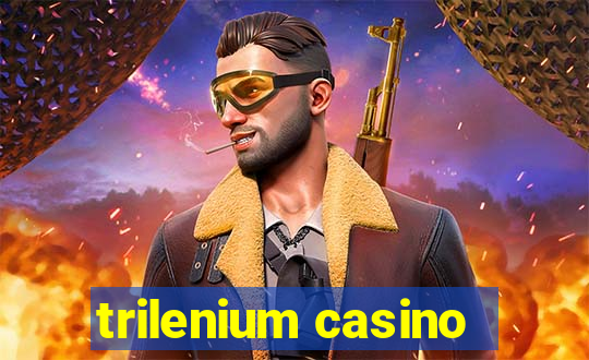 trilenium casino