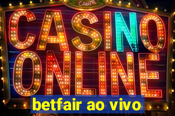 betfair ao vivo