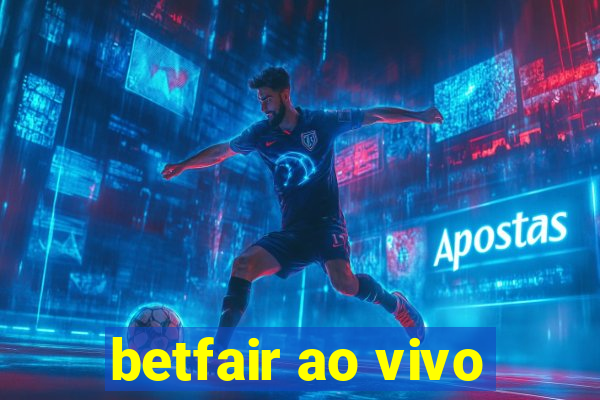 betfair ao vivo