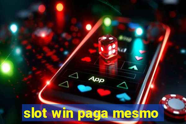 slot win paga mesmo