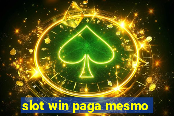 slot win paga mesmo