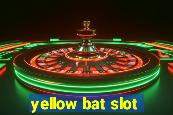 yellow bat slot