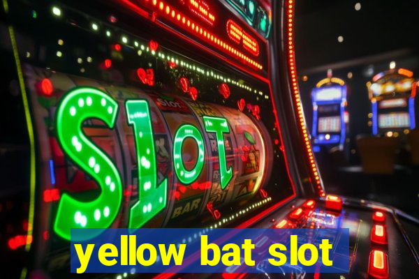 yellow bat slot