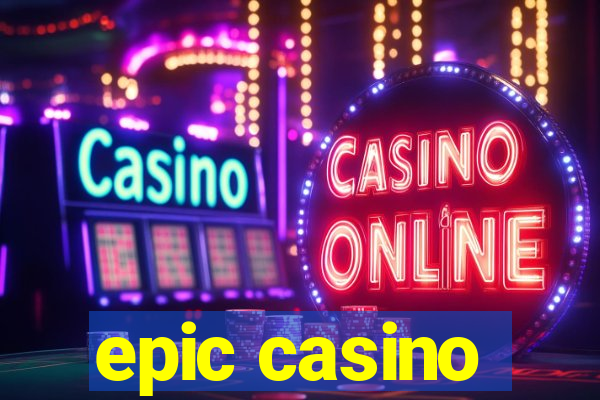 epic casino