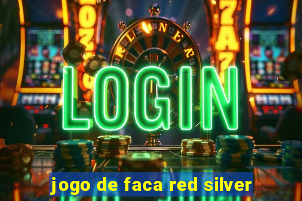 jogo de faca red silver