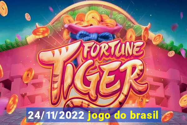 24/11/2022 jogo do brasil