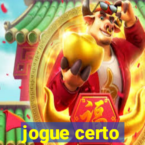 jogue certo