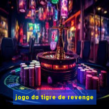 jogo do tigre de revenge