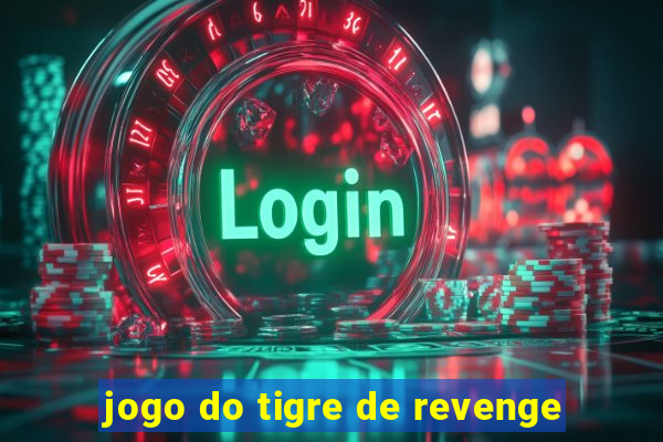 jogo do tigre de revenge