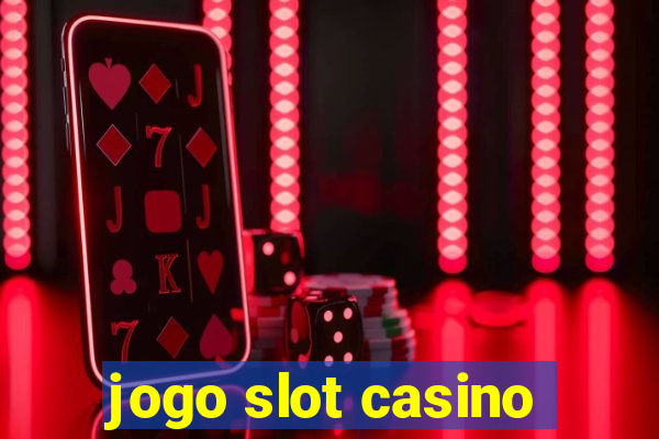 jogo slot casino