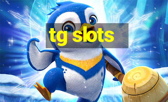 tg slots