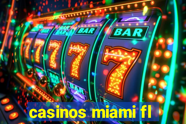 casinos miami fl