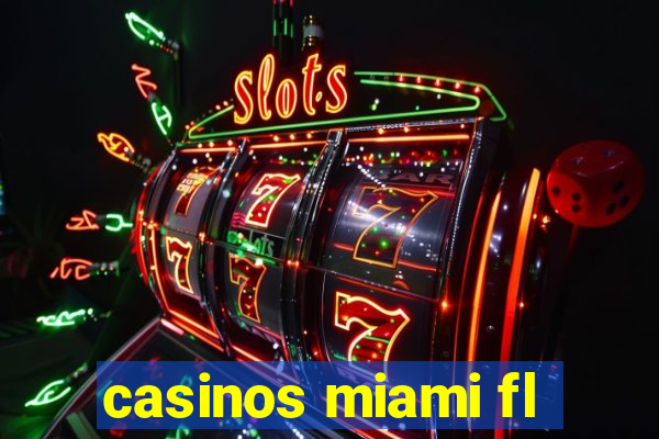 casinos miami fl