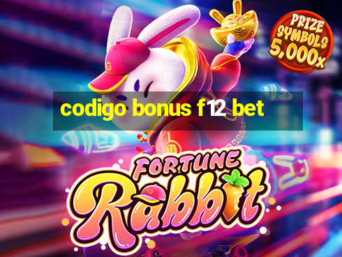 codigo bonus f12 bet