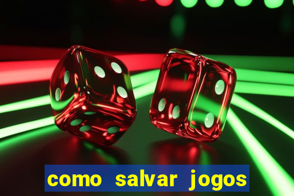 como salvar jogos na nuvem