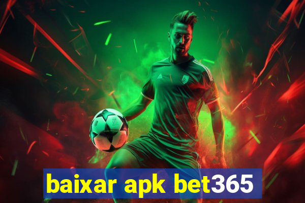 baixar apk bet365