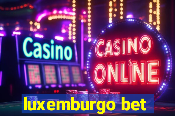 luxemburgo bet