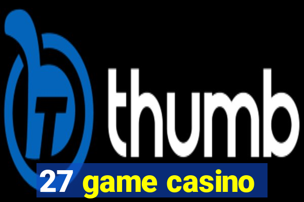 27 game casino