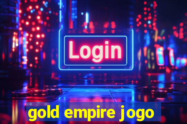 gold empire jogo