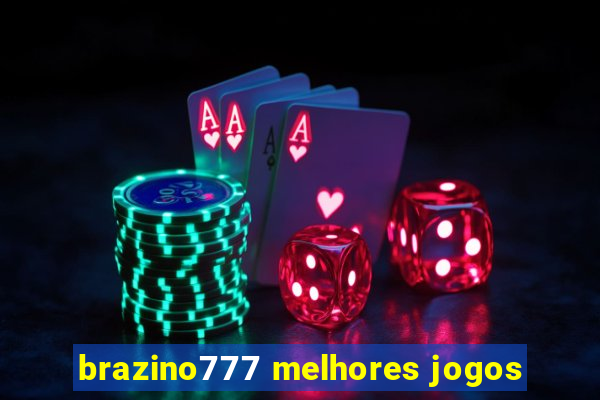 brazino777 melhores jogos