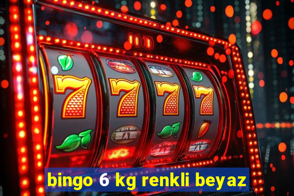 bingo 6 kg renkli beyaz