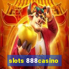 slots 888casino