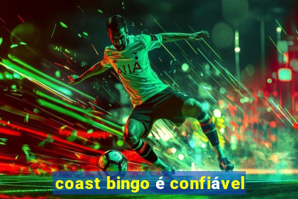 coast bingo é confiável