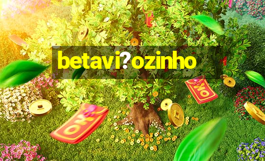 betavi?ozinho