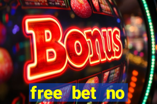 free bet no deposit offers