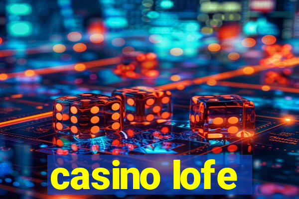 casino lofe