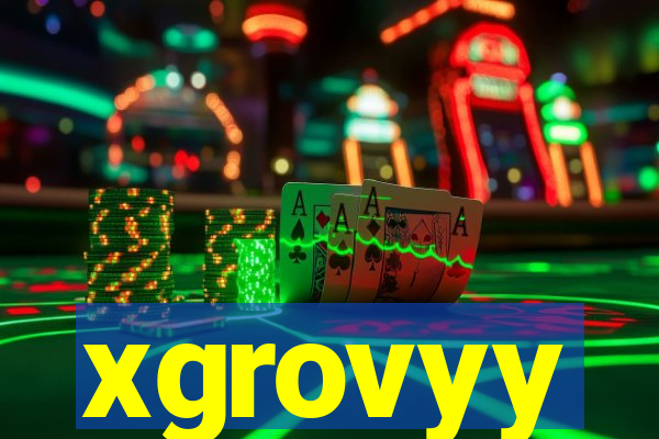 xgrovyy