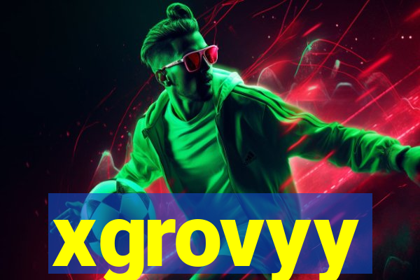 xgrovyy