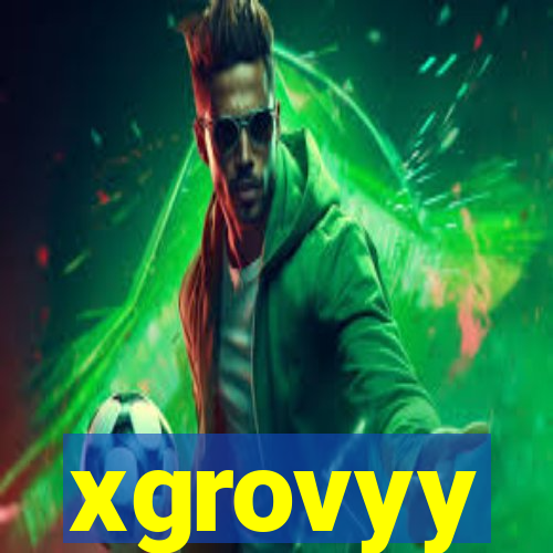 xgrovyy