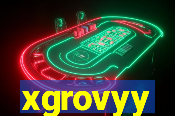 xgrovyy