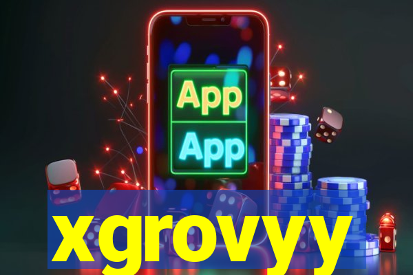 xgrovyy