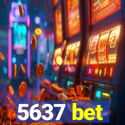 5637 bet