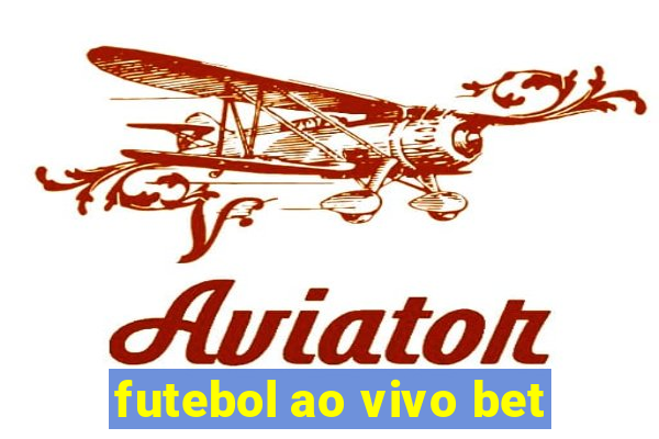 futebol ao vivo bet