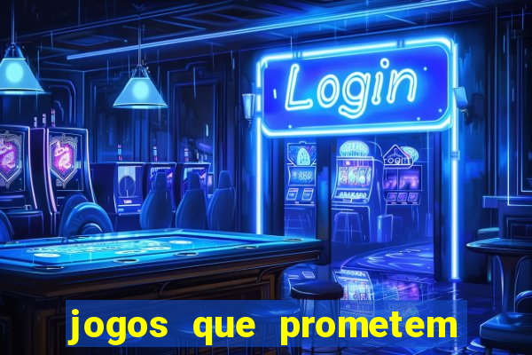 jogos que prometem dinheiro é verdade