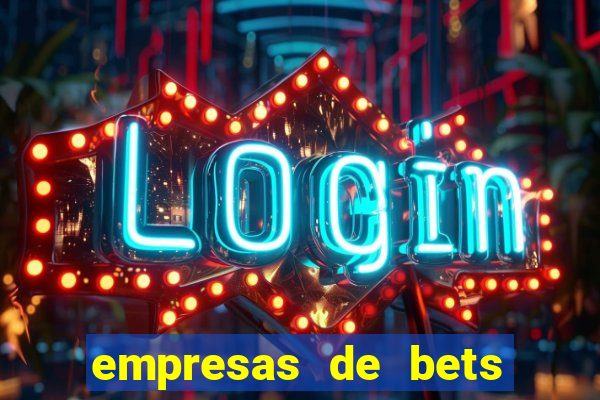 empresas de bets no brasil