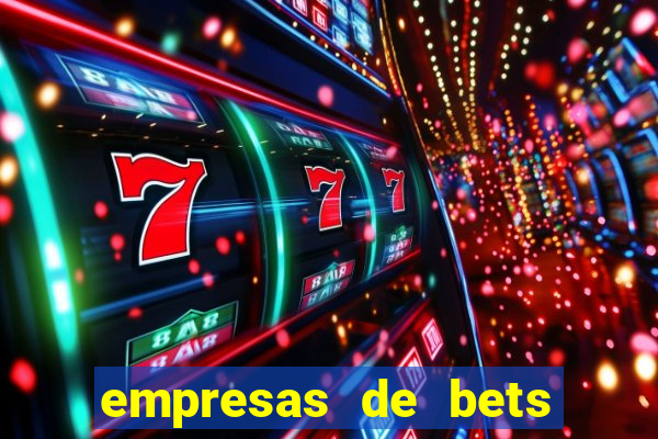 empresas de bets no brasil