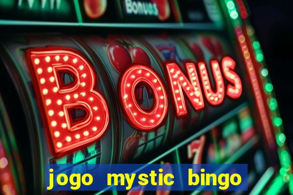 jogo mystic bingo é confiável