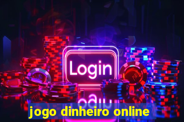 jogo dinheiro online